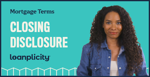 Mortgage Terms: Closing Disclosures